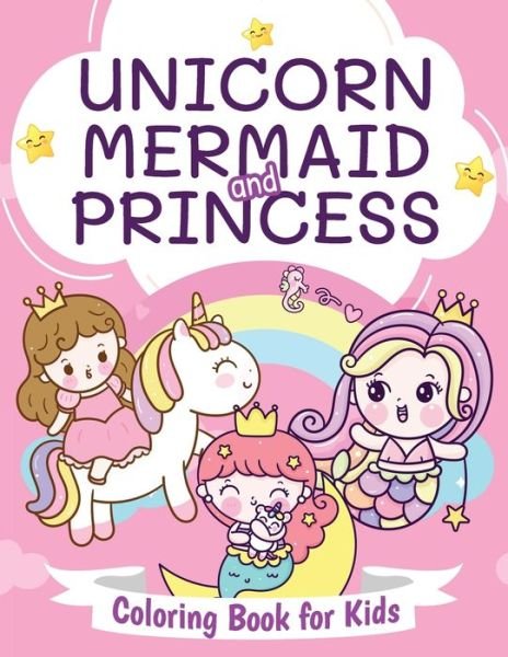 Unicorn, Mermaid and Princess Coloring Book for Kids - Pa Publishing - Boeken - PA Publishing - 9781915100252 - 23 augustus 2021