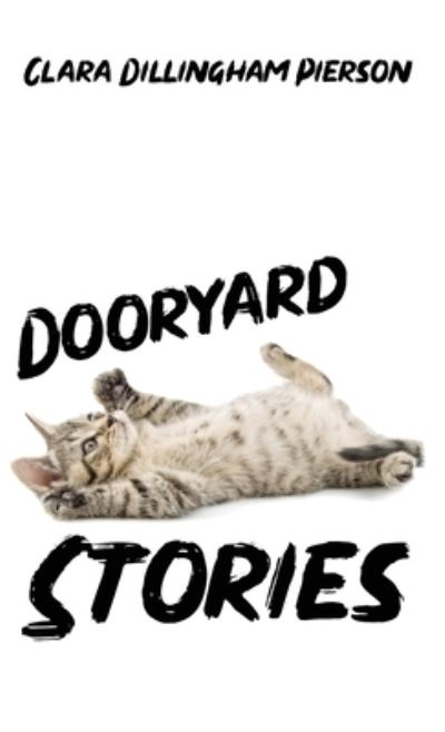 Cover for Clara Pierson · Dooryard Stories (Hardcover Book) (2021)