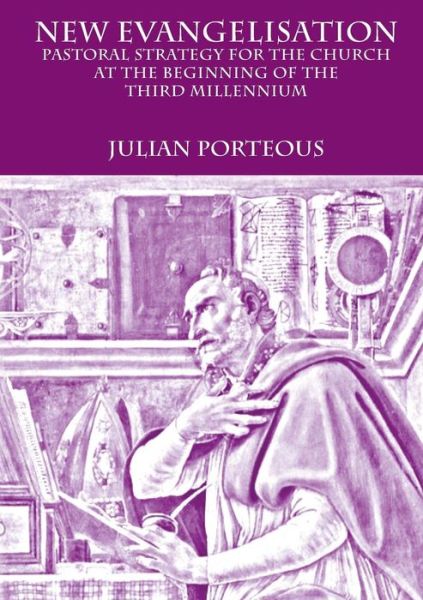 Cover for Julian Porteous · New Evangelisation: Pastoral Strategy for the Church at the Beginning of the Third Millennium (Paperback Book) (2014)