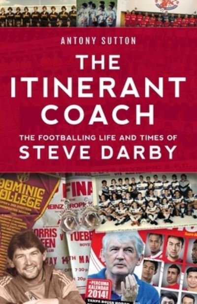 Cover for Antony Sutton · The Itinerant Coach - The Footballing Life and Times of Steve Darby (Taschenbuch) (2021)