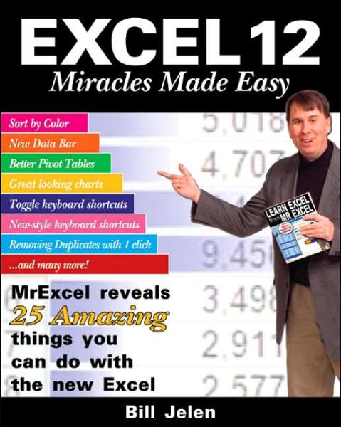 Cover for Bill Jelen · Excel 2007 Miracles Made Easy: Mr. Excel Reveals 25 Amazing Things You Can Do with the New Excel (Paperback Book) (2007)