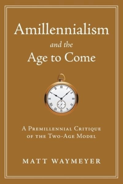 Cover for Amillennialism and the age to come (Paperback Book) (2016)