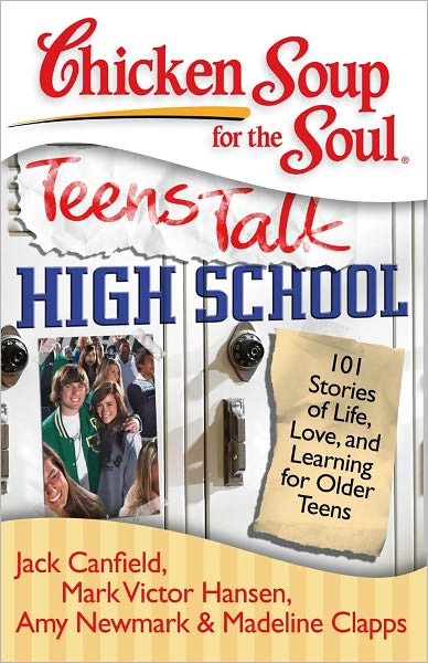 Cover for Canfield, Jack (The Foundation for Self-esteem) · Chicken Soup for the Soul: Teens Talk High School: 101 Stories of Life, Love, and Learning for Older Teens - Chicken Soup for the Soul (Pocketbok) (2008)