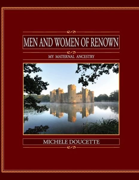 Men and Women of Renown: My Maternal Ancestry - Michele Doucette - Books - Men and Women of Renown: My Maternal Anc - 9781935786252 - March 3, 2013