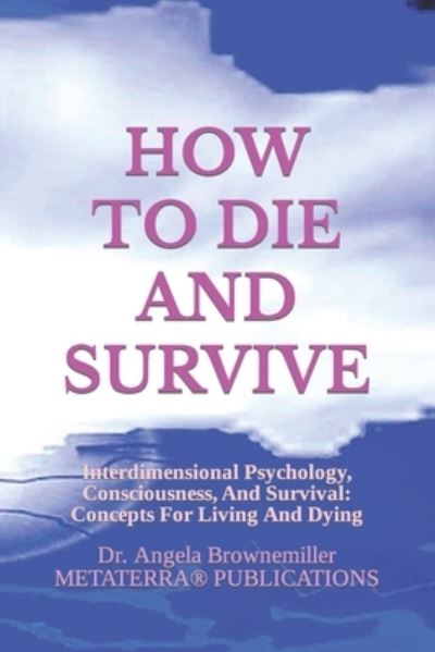 Cover for Angela Browne-Miller · How to Die and Survive (Paperback Bog) (2021)