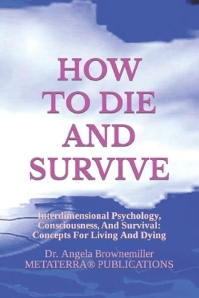 Cover for Angela Browne-Miller · How to Die and Survive (Paperback Book) (2021)