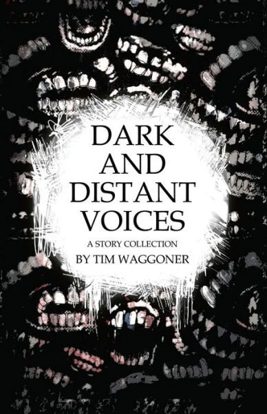 Cover for Tim Waggoner · Dark and Distant Voices (Paperback Book) (2018)