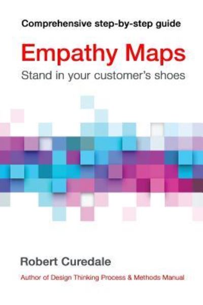 Empathy Maps - Robert Curedale - Livros - Design Community College - 9781940805252 - 30 de março de 2016