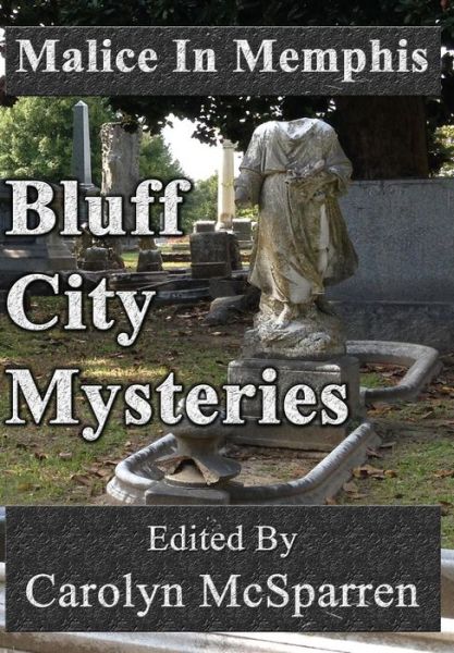 Cover for Carolyn Mcsparren · Malice in Memphis: Bluff City Mysteries (Hardcover Book) (2014)