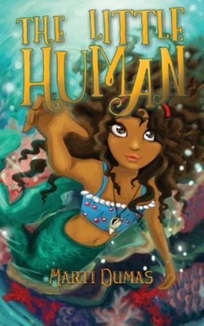 The Little Human - Marti Dumas - Books - Plum Street Press (a Division of Yes, Ma - 9781943169252 - August 29, 2019