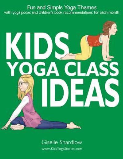 Cover for Giselle Shardlow · Kids Yoga Class Ideas (Pocketbok) (2018)