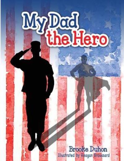 Cover for Brooke Duhon · My Dad The Hero (Paperback Book) (2017)