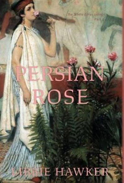 Cover for Libbie Hawker · Persian Rose (Book) (2019)
