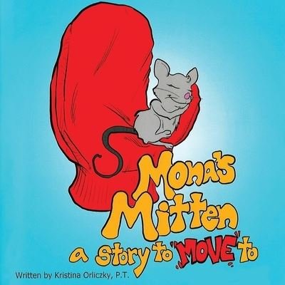 Cover for Kristina Orliczky · Mona's Mitten A Story to Move (Paperback Book) (2020)