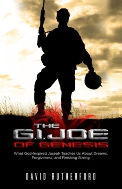 The G.I. Joe of Genesis - David Rutherford - Książki - Sermon to Book - 9781952602252 - 13 lutego 2021