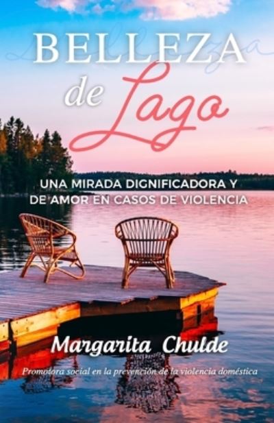 Belleza de lago - Margarita Chulde - Books - Editorial Guipil - 9781953689252 - June 8, 2021