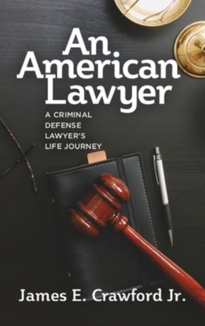 Cover for James E Crawford · An American Lawyer (Hardcover Book) (2022)