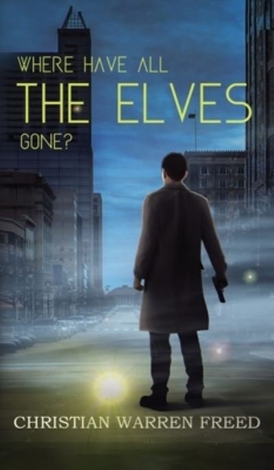 Cover for Christian Warren Freed · Where Have All the Elves Gone? (Book) (2022)
