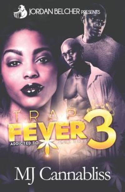 Trap Fever 3 - MJ Cannabliss - Kirjat - CreateSpace Independent Publishing Platf - 9781974396252 - keskiviikko 9. elokuuta 2017