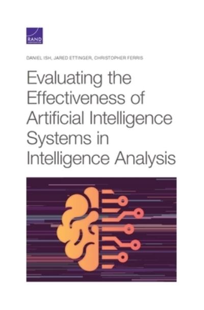 Cover for Daniel Ish · Evaluating the Effectiveness of Artificial Intelligence Systems in Intelligence Analysis (Paperback Book) (2021)