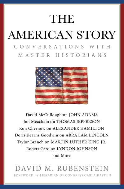 Cover for David M. Rubenstein · The American Story: Conversations with Master Historians - Gift for History Buffs (Hardcover Book) (2019)