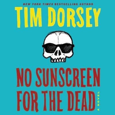 Cover for Tim Dorsey · No Sunscreen for the Dead (CD) (2019)
