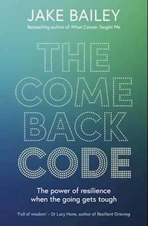 Cover for Jake Bailey · The Comeback Code: The power of resilience when the going gets tough (Pocketbok) (2025)