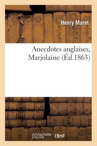 Cover for Henry Maret · Anecdotes Anglaises, Marjolaine (Paperback Book) (2017)