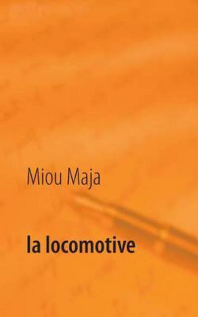 Cover for Maja · La locomotive (Bog) (2015)