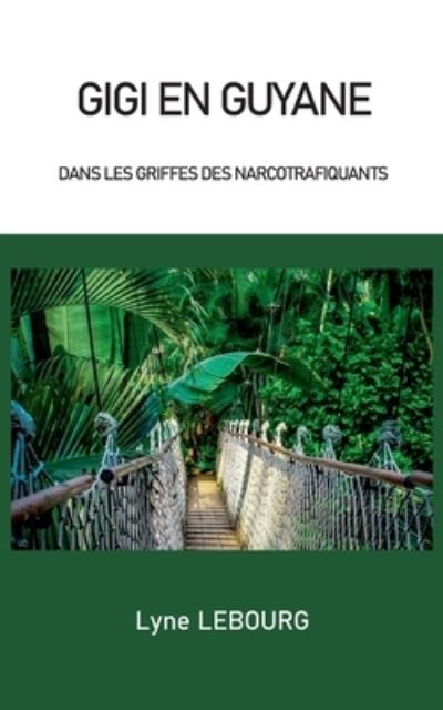 Cover for Lyne Lebourg · Gigi en Guyane (Paperback Book) (2022)