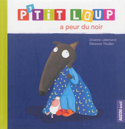 Cover for Orianne Lallemand · P'tit Loup a peur du noir (Hardcover Book) (2013)