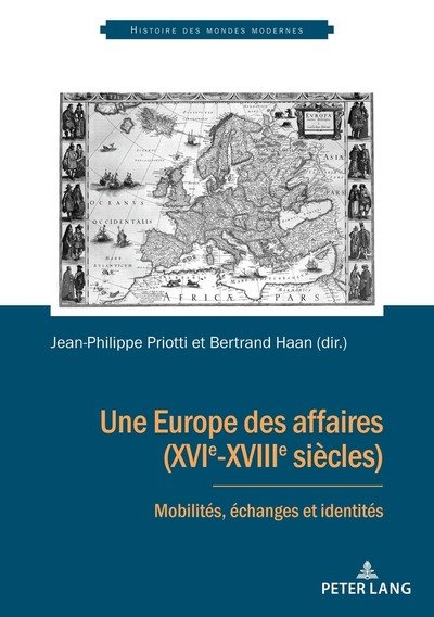 Une Europe Des Affaires (Xvie-Xviiie Siecles): Mobilites, Echanges Et Identites - Histoire Des Mondes Modernes (Paperback Book) (2018)