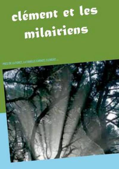 Cover for Mireille Lombart · Clement et Les Milairiens (Paperback Book) (2016)