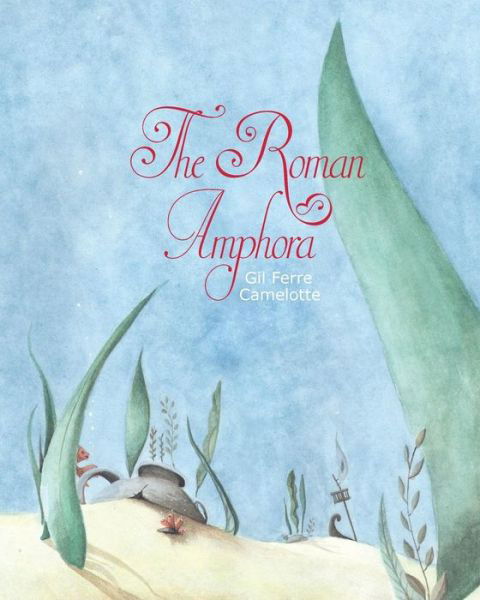 The ROMAN AMPHORA - Gil Ferre - Books - Plannum Scs - 9782930821252 - November 20, 2015