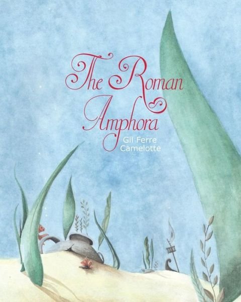 Cover for Gil Ferre · The ROMAN AMPHORA (Paperback Book) (2015)