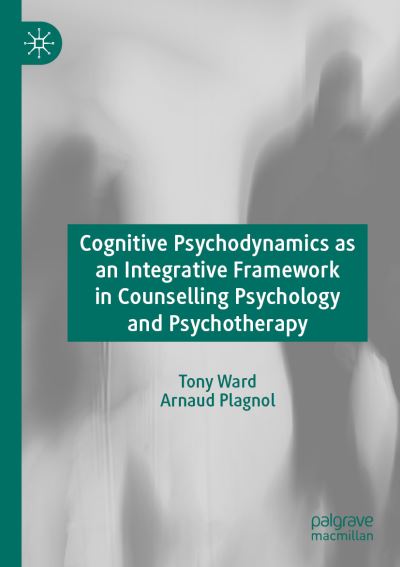 Cover for Tony Ward · Cognitive Psychodynamics as an Integrative Framework in Counselling Psychology and Psychotherapy (Paperback Book) [1st ed. 2019 edition] (2020)