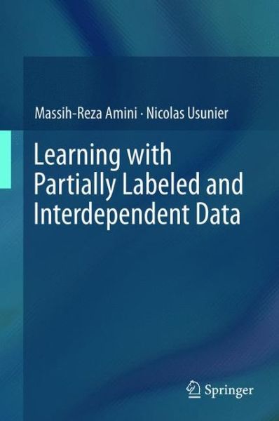 Cover for Massih-Reza Amini · Learning with Partially Labeled and Interdependent Data (Hardcover Book) [2015 edition] (2015)