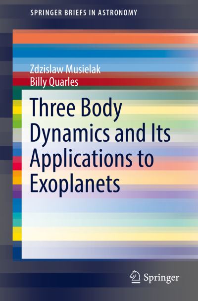 Cover for Musielak · Three Body Dynamics and Its Applications to Exoplanets (Book) [1st ed. 2017 edition] (2017)