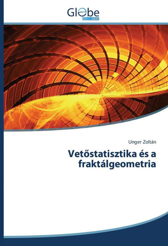 Vetöstatisztika és a fraktálgeom - Zoltán - Books -  - 9783330806252 - 