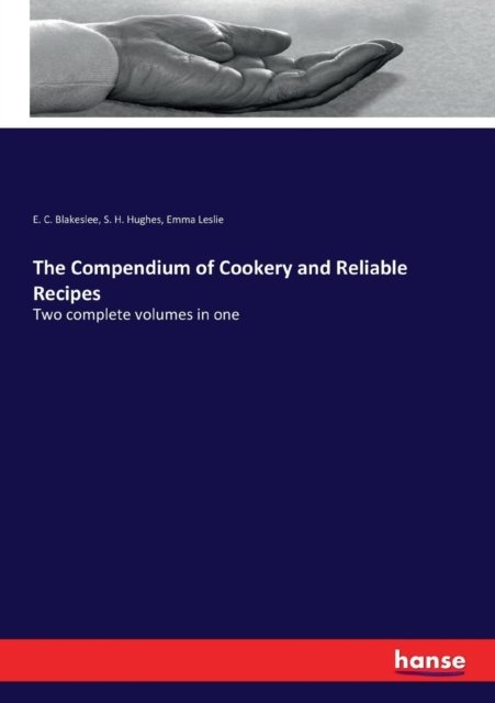 Cover for E C Blakeslee · The Compendium of Cookery and Reliable Recipes (Paperback Bog) (2017)
