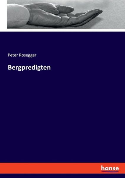 Cover for Rosegger · Bergpredigten (Bog) (2018)