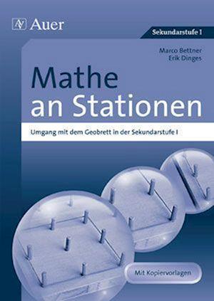 Cover for Marco Bettner · Mathe an Stationen. Umgang mit dem Geobrett in der Sekundarstufe I (Paperback Book) (2011)