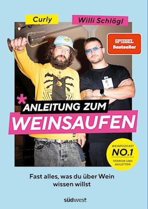 Anleitung zum Weinsaufen - Willi Schlögl - Books - Südwest - 9783517102252 - May 24, 2023