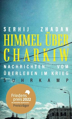 Himmel über Charkiw - Serhij Zhadan - Livros - Suhrkamp - 9783518431252 - 10 de outubro de 2022