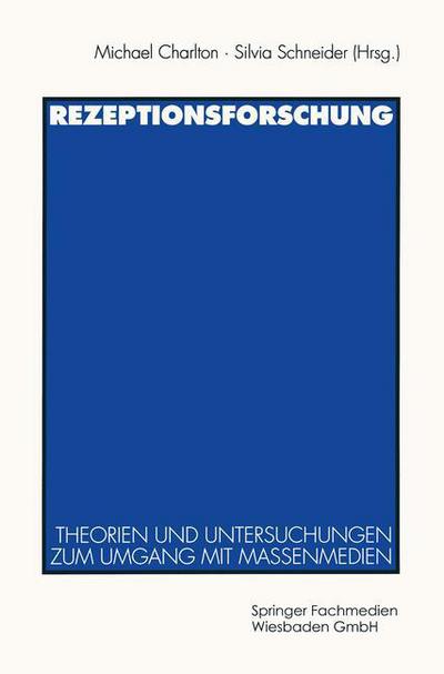 Cover for Michael Charlton · Rezeptionsforschung: Theorien Und Untersuchungen Zum Umgang Mit Massenmedien (Paperback Book) [1997 edition] (1996)
