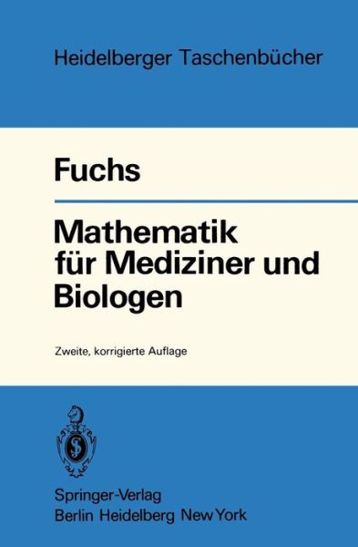Cover for G. Fuchs · Mathematik fur Mediziner und Biologen - Heidelberger Taschenbucher (Paperback Book) [2., korr. Aufl. edition] (1979)