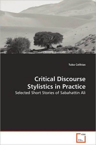 Cover for Tuba Celiktas · Critical Discourse Stylistics in Practice: Selected Short Stories of Sabahattin Ali (Pocketbok) (2009)