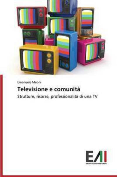 Cover for Meoni Emanuele · Televisione E Comunita (Pocketbok) (2015)