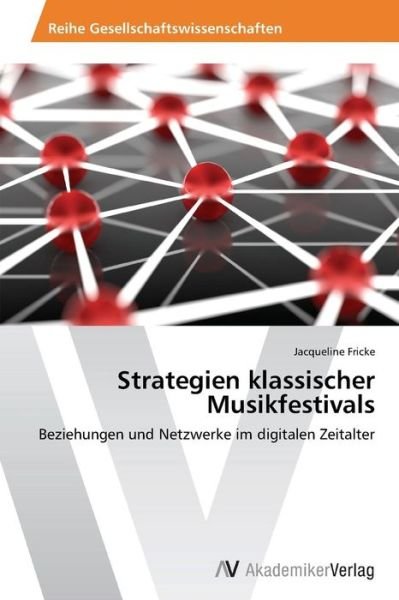 Cover for Fricke Jacqueline · Strategien Klassischer Musikfestivals (Pocketbok) [German edition] (2014)