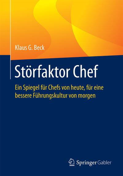 Stoerfaktor Chef - Beck - Books - Springer Fachmedien Wiesbaden - 9783658328252 - February 16, 2021